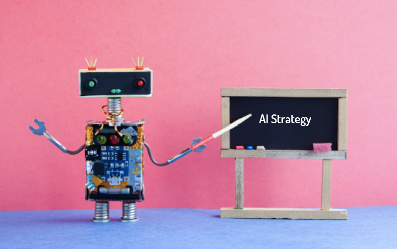 Have You Thought About Your AI Strategy?