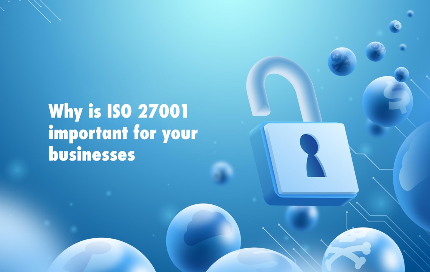 Why is ISO 27001 important for your business?